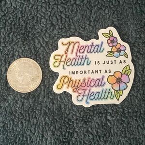 10/$10 Stickers - “Mental Health is Just as Important as Physical Health”